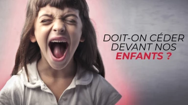 Doit-on céder devant nos enfants ?