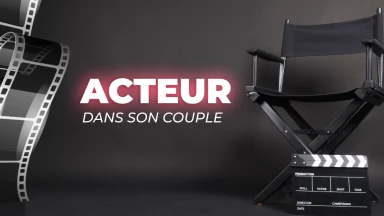 Être l'acteur de son couple
