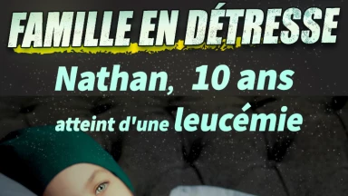 Famille en détresse : Nathan 10 ans atteint d’une leucémie