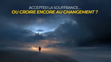 Faut-il accepter la souffrance… ou croire encore au changement ?