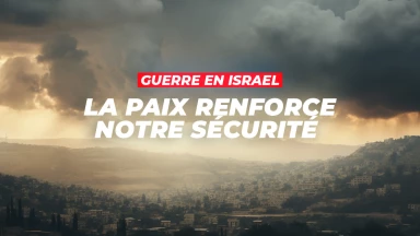 Guerre en Israël - La paix renforce notre sécurité
