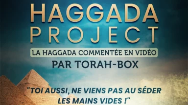 HAGGADA PROJECT - Pour ne pas venir au Séder de Pessa'h les mains vides !