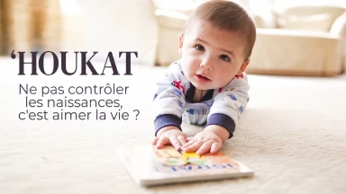 ‘Houkat - Ne pas contrôler les naissances, c'est aimer la vie ?