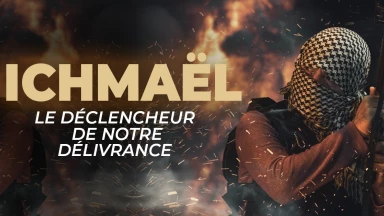 Ichmaël : le déclencheur de notre Délivrance !