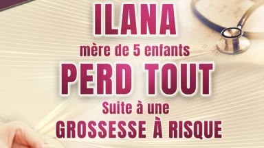 Ilana, mère de 5 enfants, perd tout, suite à une grossesse à risque
