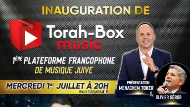 Inauguration de Torah-Box Music : mercredi 1er Juillet à 20h