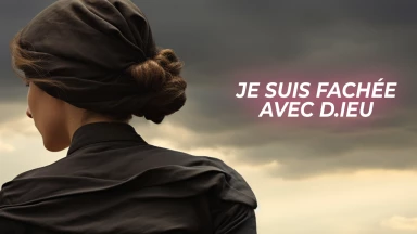 Je suis fachée avec D.ieu