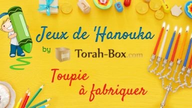 Jeu de 'Hanouka pour les enfants : téléchargez la toupie à fabriquer (pour les 7-8 ans)