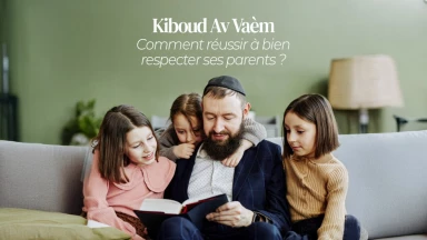 Kiboud Av Vaèm : comment réussir à bien respecter ses parents ?