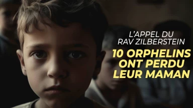 Appel du Rav Zilberstein pour 10 orphelins qui viennent de perdre leur maman