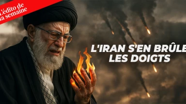L'édito de la semaine : L'Iran s'en brûle les doigts