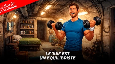 L'édito de la semaine - Le Juif est un équilibriste