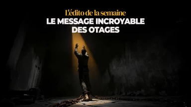 L'édito de la semaine - Le message incroyable des otages 