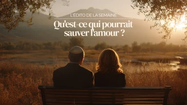 L'édito de la semaine - Qu'est-ce qui pourrait sauver l'amour ?