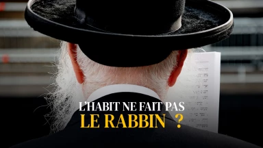 L’habit ne fait pas le Rabbin mais il le reflète…