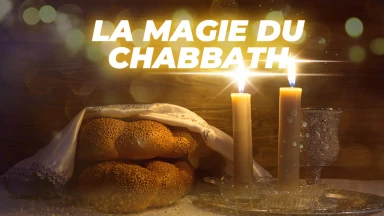 La magie du Chabbath : une expérience de transformation
