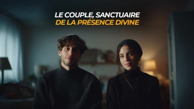 Le couple, sanctuaire de la Présence divine