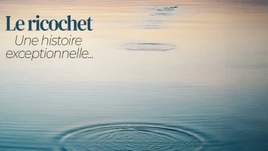 Le ricochet - Une histoire exceptionnelle...
