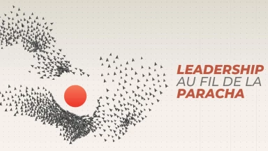 Leçons sur le leadership au fil de la Paracha Réé
