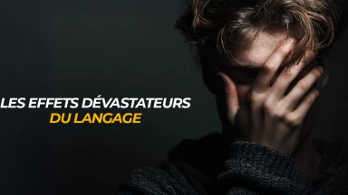 Les effets dévastateurs du langage