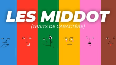 Les Middot (traits de caractère) : ni bons ni mauvais, une question de mesure...