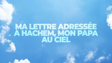 Ma Lettre adressée à Hachem, Mon Papa Au Ciel