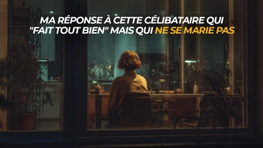 Ma réponse à cette célibataire qui "fait tout bien" mais qui ne se marie pas