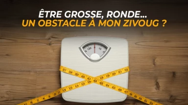 Mariage : Être grosse, ronde... un obstacle à mon Zivoug ?