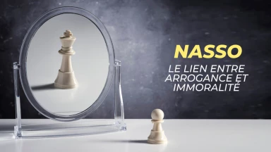 Nasso – Le lien entre arrogance et immoralité