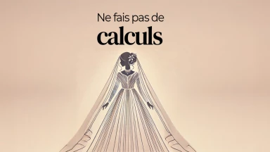 Ne fais pas de calculs
