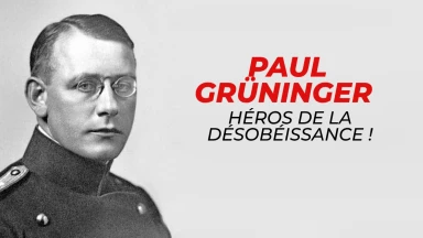Paul Grüninger : héros de la désobéissance !