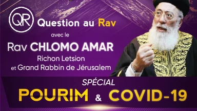 Pourim et Covid-19 : posez toutes vos questions au Rav Chlomo Amar !
