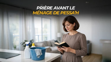 Prière avant le ménage de Pessa’h