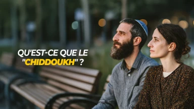 Qu'est-ce que le "Chiddoukh" ?