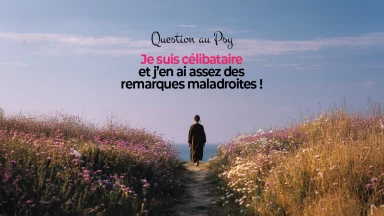 Question au Psy : Je suis célibataire… et j’en ai assez des remarques maladroites !