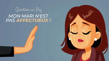 Question au Psy : Mon mari n'est pas affectueux !