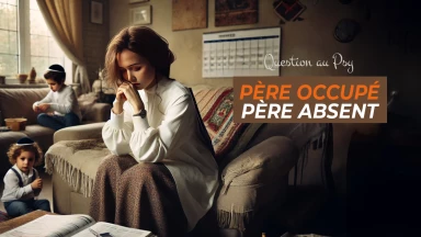 Question Psy : Père occupé, père absent