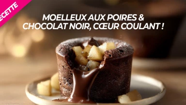 Recette Dessert : Moelleux aux poires & chocolat noir, cœur coulant !