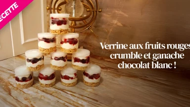 Recette Dessert : Verrine aux fruits rouges, crumble et ganache chocolat blanc !