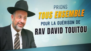 Prière Ensemble Ce Lundi pour la Guérison du Rav David Touitou