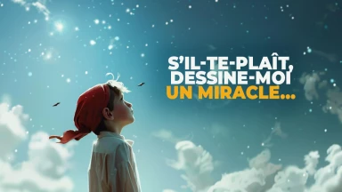 “S’il-te-plaît, dessine-moi un Miracle…”