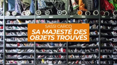 Sassi Carco : Sa Majesté des objets trouvés