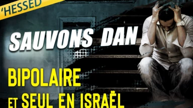 Sauvons Dan, bipolaire et seul en Israël