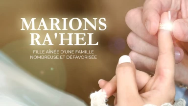 Soutenez le mariage de Ra'hel, fille aînée d'une famille nombreuse et défavorisée