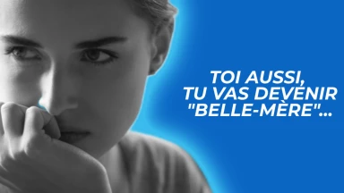 Toi aussi, tu vas devenir "Belle-mère"...