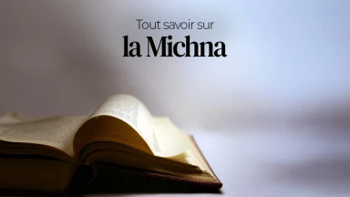 Tout savoir sur la Michna : qui, quoi et quand ?