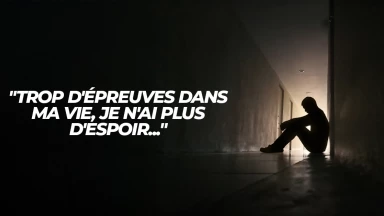"Trop d'épreuves dans ma vie, je n'ai plus d'espoir..."