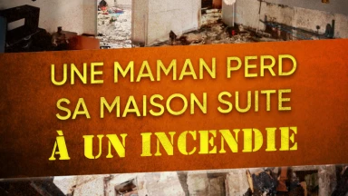 Urgence : une maman perd sa maison suite à un incendie