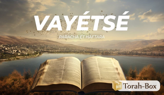 Résumé de la Paracha et de la Haftara de Vayétsé