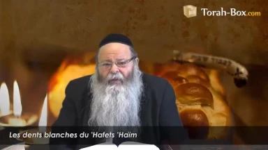 Les dents blanches du 'Hafets 'Haïm